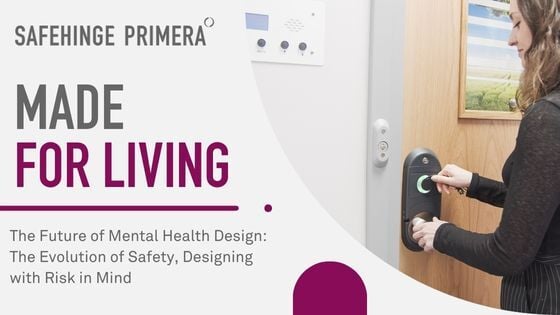 Made for living - The Future of Mental Health Design: The Evolution of Safety - Designing with Risk in Mind