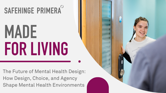 Made for living - The Future of Mental Health Design: How Design, Choice, and Agency Shape Mental Health Environments